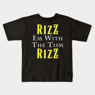 rizz em with the tism Kids T-Shirt